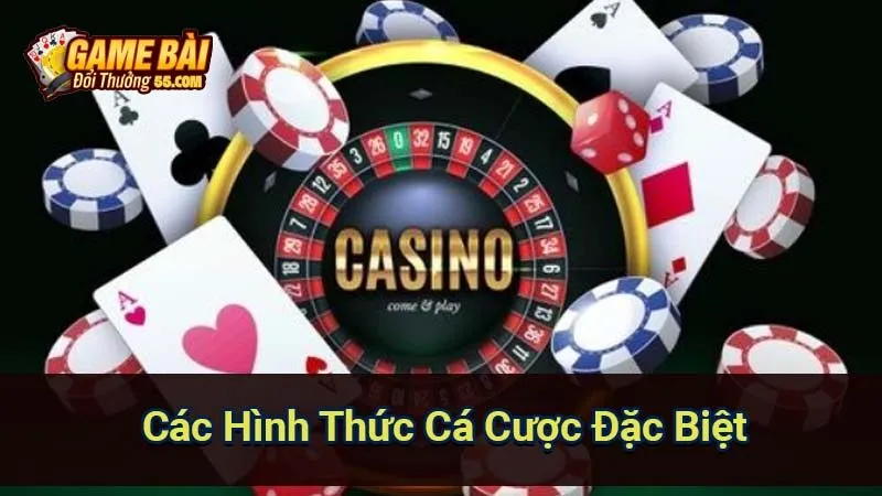 Các Hình Thức Cá Cược Đặc Biệt