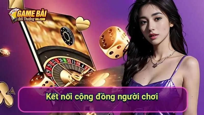 Kết nối cộng đồng người chơi