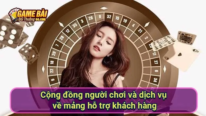 Cộng đồng người chơi và dịch vụ về mảng hỗ trợ khách hàng