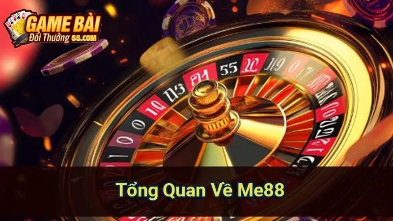 Tổng Quan Về Me88