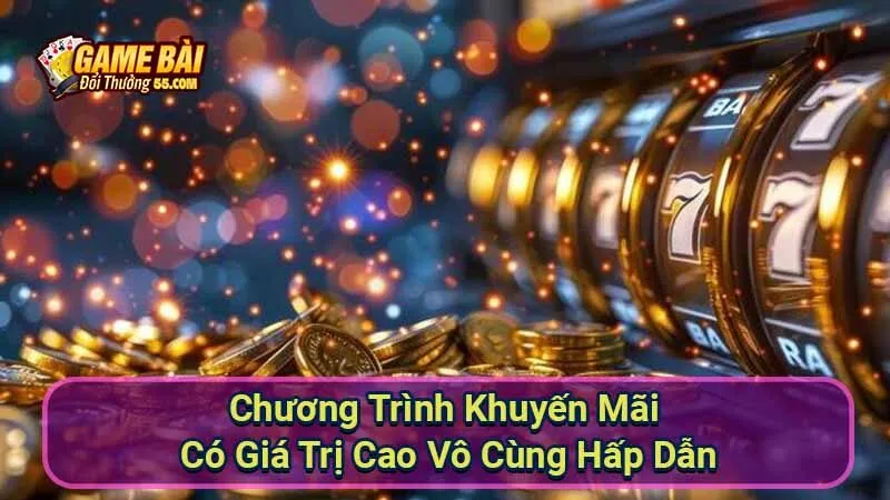 Chương Trình Khuyến Mãi Có Giá Trị Cao Vô Cùng Hấp Dẫn