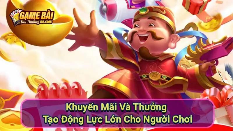 Khuyến Mãi Và Thưởng Tạo Động Lực Lớn Cho Người Chơi