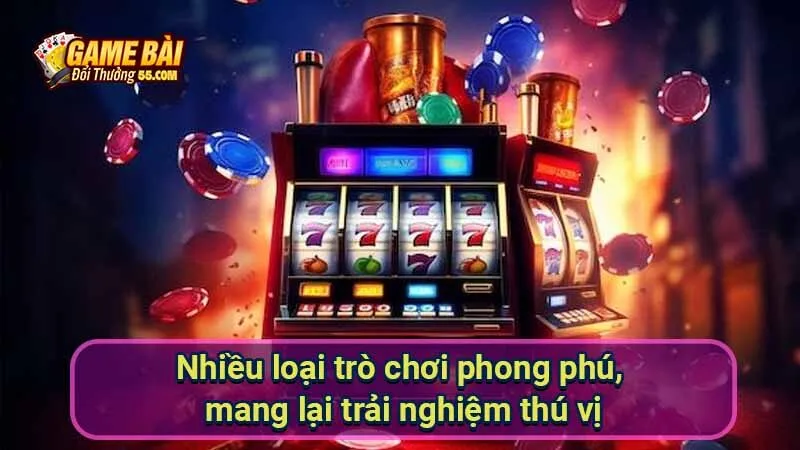 Nhiều loại trò chơi phong phú, mang lại trải nghiệm thú vị