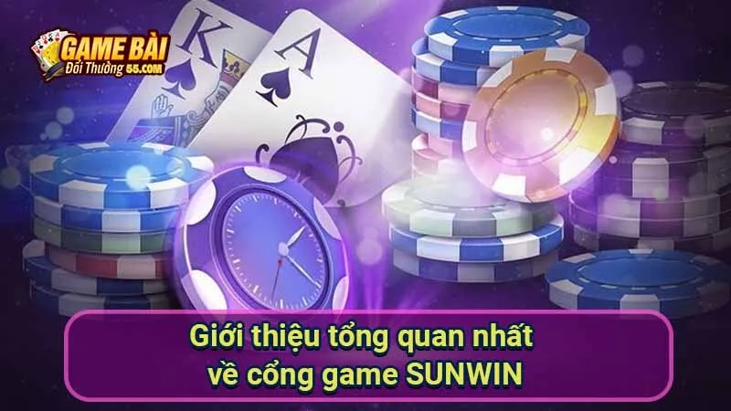 Giới thiệu tổng quan nhất về cổng game SUNWIN