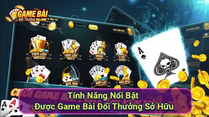 Tính Năng Nổi Bật Được Game Bài Đổi Thưởng Sở Hữu