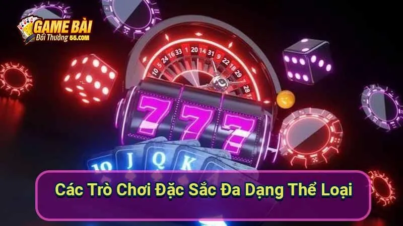 Các Trò Chơi Đặc Sắc Đa Dạng Thể Loại